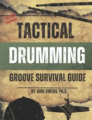 Příručka pro přežití taktického bubnování Groove - Tactical Drumming Groove Survival Guide