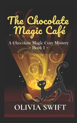 Čokoládová kouzelná kavárna: Čokoládová kouzelná kavárna - útulná záhada - The Chocolate Magic Caf: A Chocolate Magic Cozy Mystery