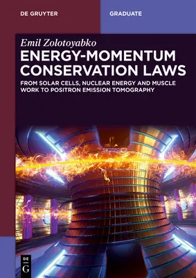 Zákony zachování energie a hybnosti: Od solárních článků, jaderné energie a svalové práce až po pozitronovou emisní tomografii. - Energy-Momentum Conservation Laws: From Solar Cells, Nuclear Energy, and Muscle Work to Positron Emission Tomography