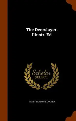 Zabiják jelenů. Ilustrační foto. Ed - The Deerslayer. Illustr. Ed