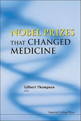 Nobelovy ceny, které změnily medicínu - Nobel Prizes That Changed Medicine