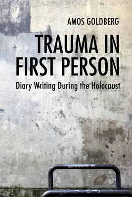 Trauma v první osobě: Psaní deníků během holocaustu - Trauma in First Person: Diary Writing During the Holocaust