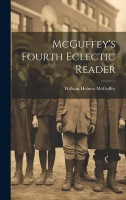 McGuffeyho čtvrtá eklektická čítanka - McGuffey's Fourth Eclectic Reader