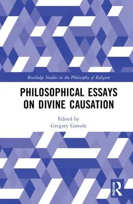 Filozofické eseje o božské příčině - Philosophical Essays on Divine Causation