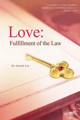 Láska: Naplnění Zákona - Love: Fulfillment of the Law