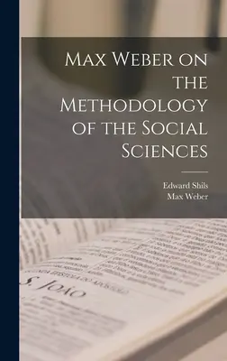 Max Weber o metodologii sociálních věd - Max Weber on the Methodology of the Social Sciences