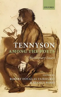 Tennyson mezi básníky: Bicentenary Essays - Tennyson Among the Poets: Bicentenary Essays