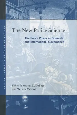 Nová policejní věda: Policejní moc v domácí a mezinárodní správě věcí veřejných - The New Police Science: The Police Power in Domestic and International Governance
