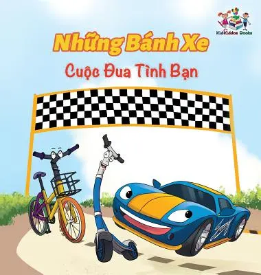 The Wheels The Friendship Race (vietnamská knížka pro děti): Vietnamská kniha pro děti - The Wheels The Friendship Race (Vietnamese Book for Kids): Vietnamese Children's Book