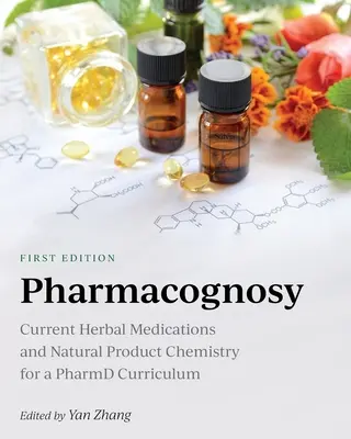 Farmakognozie: Současná rostlinná léčiva a chemie přírodních produktů pro studijní program PharmD - Pharmacognosy: Current Herbal Medications and Natural Product Chemistry for a PharmD Curriculum