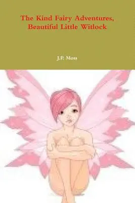 Dobrodružství laskavé víly, krásné malé Witlockové - The Kind Fairy Adventures, Beautiful Little Witlock