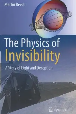 Fyzika neviditelnosti: Příběh o světle a klamu - The Physics of Invisibility: A Story of Light and Deception