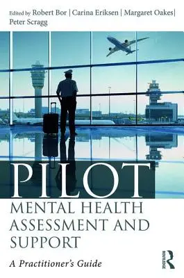 Posuzování a podpora duševního zdraví pilotů: Průvodce pro praktiky - Pilot Mental Health Assessment and Support: A practitioner's guide