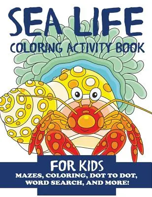 Omalovánky s mořskou tématikou pro děti - Sea Life Coloring Activity Book for Kids