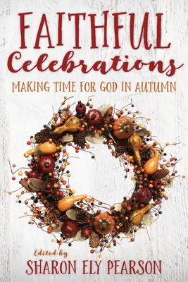 Věrné oslavy: Čas pro Boha na podzim - Faithful Celebrations: Making Time for God in Autumn