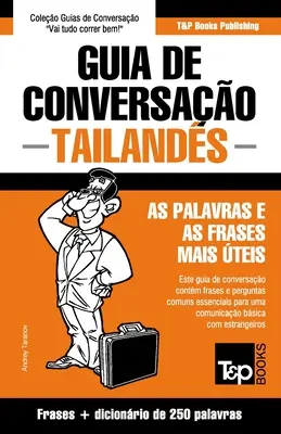 Guia de Conversao - Tailands - as palavras e as frases mais teis: Guia de conversao e dicionrio de 250 palavras