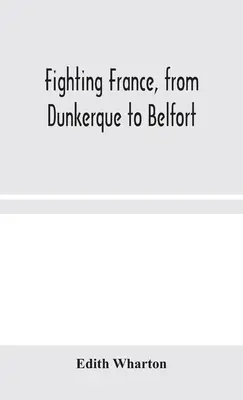 Bojující Francie, od Dunkerque po Belfort - Fighting France, from Dunkerque to Belfort