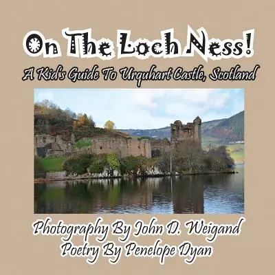 Na Lochnesce! Dětský průvodce po hradu Urquhart, Skotsko - On The Loch Ness! A Kid's Guide To Urquhart Castle, Scotland