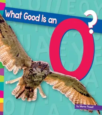 K čemu je dobré O? - What Good Is an O?