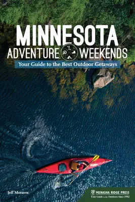 Dobrodružné víkendy v Minnesotě: Víkendy v Minnesotě: Váš průvodce po nejlepších outdoorových výletech - Minnesota Adventure Weekends: Your Guide to the Best Outdoor Getaways