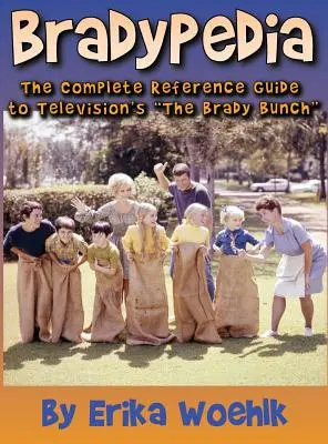 Bradypedia: Knížka o Bradyho rodině: Brady Bunch: Kompletní referenční příručka k televiznímu seriálu Brady Bunch (vázané vydání) - Bradypedia: The Complete Reference Guide to Television's The Brady Bunch (hardback)