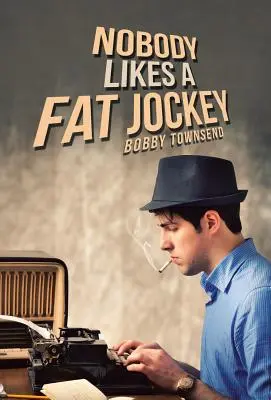 Nikdo nemá rád tlusté žokeje - Nobody Likes a Fat Jockey