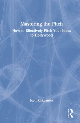 Mastering the Pitch: Jak efektivně prezentovat své nápady Hollywoodu? - Mastering the Pitch: How to Effectively Pitch Your Ideas to Hollywood