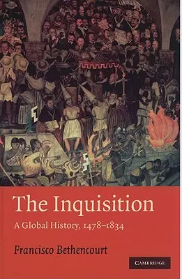 Inkvizice: Globální dějiny 1478-1834 - The Inquisition: A Global History 1478-1834