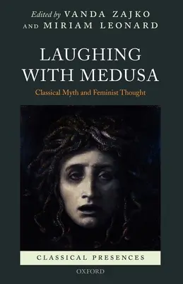 Smích s Medúzou: Klasický mýtus a feministické myšlení - Laughing with Medusa: Classical Myth and Feminist Thought