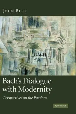 Bachův dialog s modernitou: Perspektivy vášní - Bach's Dialogue with Modernity: Perspectives on the Passions