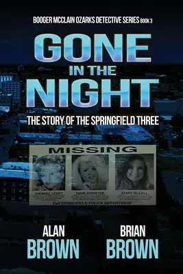 Zmizelá v noci: Příběh Springfieldské trojky - Gone in the Night: The Story of the Springfield Three