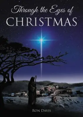 Očima Vánoc: Klíče k odhalení ducha Vánoc ve vašem srdci: Očima Vánoc: Klíče k odhalení ducha Vánoc ve vašem srdci - Through the Eyes of Christmas: Keys to Unlocking the Spirit of Christmas in Your Heart