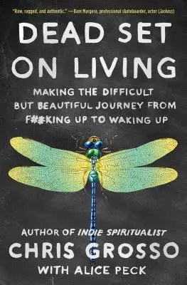 Dead Set on Living: Vydejte se na obtížnou, ale krásnou cestu od „F#*king Up“ k „Waking Up“. - Dead Set on Living: Making the Difficult But Beautiful Journey from F#*king Up to Waking Up