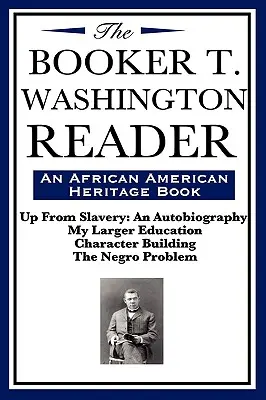Booker T. Washington Reader (kniha o afroamerickém dědictví) - The Booker T. Washington Reader (an African American Heritage Book)