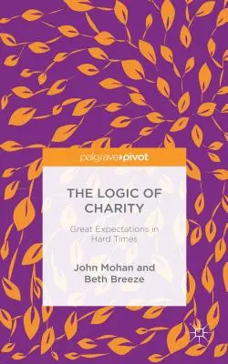 The Logic of Charity (Logika dobročinnosti): Great Expectations in Hard Times (Velká očekávání v těžkých časech) - The Logic of Charity: Great Expectations in Hard Times