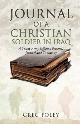 Deník křesťanského vojáka v Iráku - Journal of a Christian Soldier in Iraq