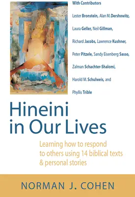 Hineini v našem životě: Hineiny: Jak reagovat na druhé lidi prostřednictvím 14 biblických textů a osobních příběhů - Hineini in Our Lives: Learning How to Respond to Others Through 14 Biblical Texts & Personal Stories