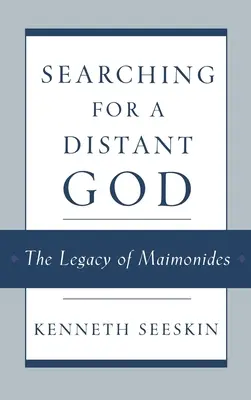 Hledání vzdáleného Boha: Dědictví Maimonidovo - Searching for a Distant God: The Legacy of Maimonides