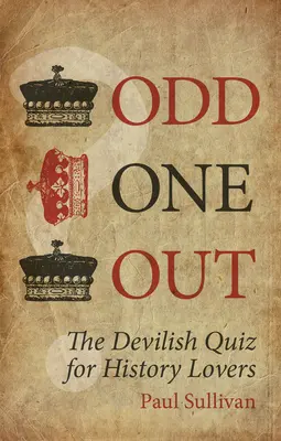 Odd One Out: Ďábelský kvíz pro milovníky historie - Odd One Out: The Devilish Quiz for History Lovers