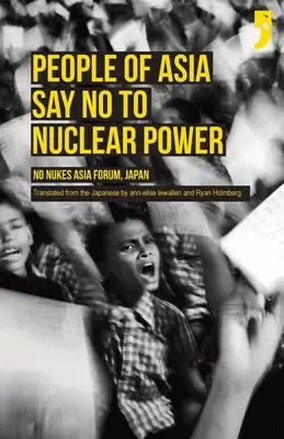 Lidé v Asii říkají ne jaderné energii: Fórum No Nukes Asia, Japonsko. - People of Asia Say No to Nuclear Power: No Nukes Asia Forum, Japan