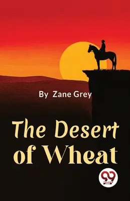 Pšeničná poušť - The Desert Of Wheat
