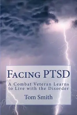 Tváří v tvář posttraumatické stresové poruše: Bojový veterán se učí žít s touto poruchou - Facing PTSD: A Combat Veteran Learns to Live with the Disorder