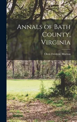 Letopisy okresu Bath, Virginie - Annals of Bath County, Virginia