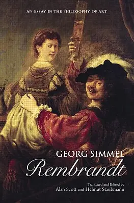 Georg Simmel: Rembrandt: Rembrandt: esej o filozofii umění - Georg Simmel: Rembrandt: An Essay in the Philosophy of Art