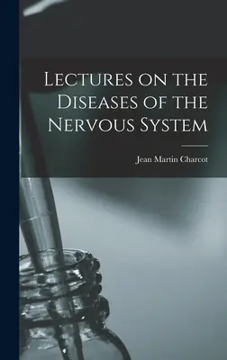 Přednášky o nemocech nervové soustavy - Lectures on the Diseases of the Nervous System