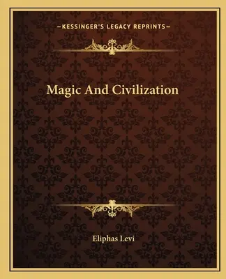 Magie a civilizace - Magic And Civilization