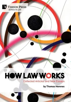 Jak funguje právo: Sborník článků a nových esejů - How Law Works: Collected Articles and New Essays