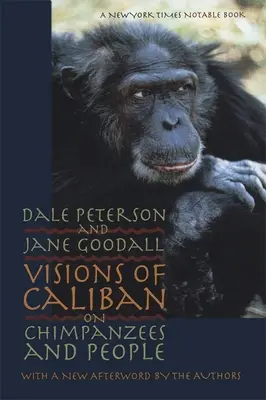Vize Kalibanu: O šimpanzích a lidech - Visions of Caliban: On Chimpanzees and People
