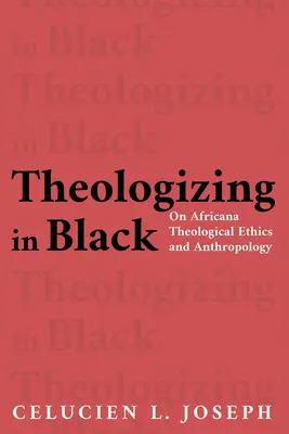 Teologizace v černém: O africké teologické etice a antropologii - Theologizing in Black: On Africana Theological Ethics and Anthropology