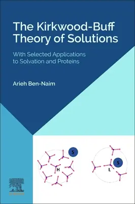 Kirkwoodova-Buffova teorie řešení: S vybranými aplikacemi na rozpouštění a bílkoviny - The Kirkwood-Buff Theory of Solutions: With Selected Applications to Solvation and Proteins